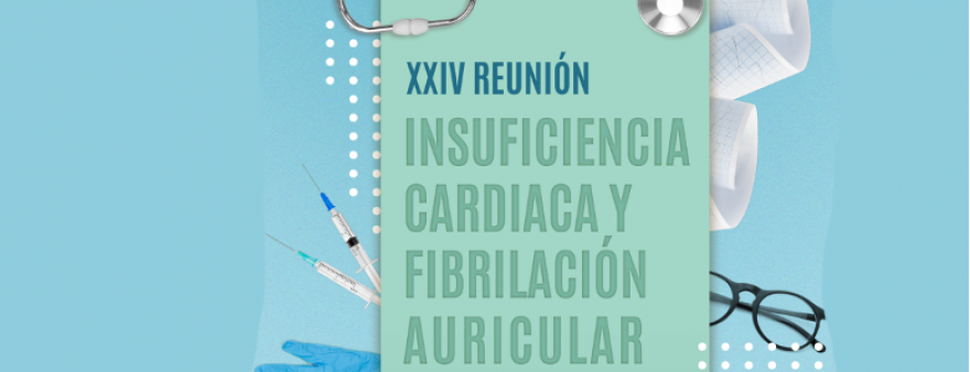 El servicio de Medicina Interna participa en la XXIV Reunión de Insuficiencia Cardíaca y Fibrilación Auricular