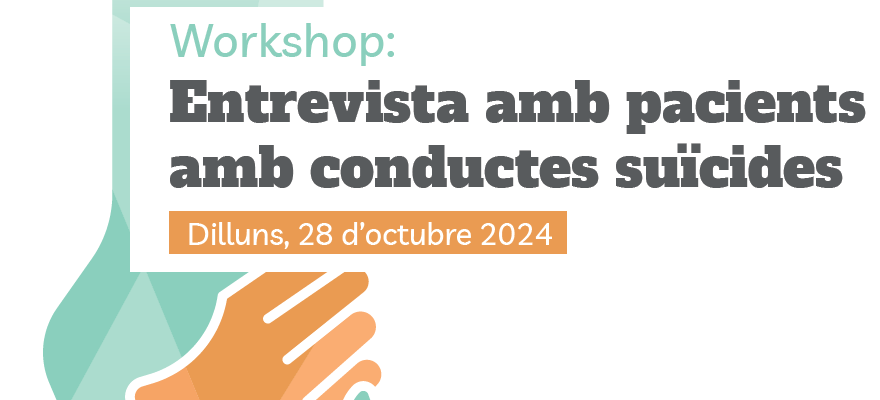 Workshop: Entrevista amb pacients amb conductes suïcides